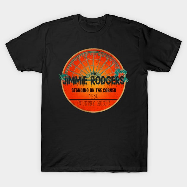 Jimmie Rodgers - Standing on the Corner T-Shirt by Kokogemedia Apparelshop